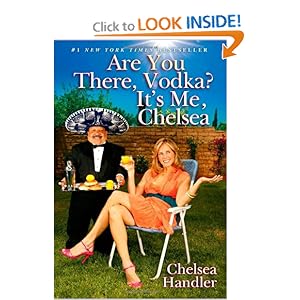 Are You There, Vodka? It's Me, Chelsea