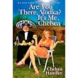 Are You There, Vodka? It's Me, Chelsea ~ Chelsea Handler