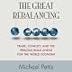 The Great Rebalancing: Trade, Conflict, and the Perilous Road Ahead for the World Economy