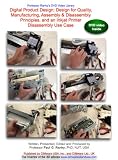 Digital Product Design: Design for Quality, Manufacturing, Assembly & Disassembly Principles, and an Inkjet Printer Disassembly Use Case (PAL DVD video)