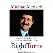Right Turns: Unconventional Lessons From a Controversial Life | [Michael Medved]