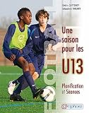 Football - une Saison pour les U13 - Planification et s�ances