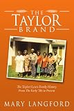 The Taylor Brand: The Taylor / Lewis Family History From The Early 20s to Present