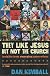 They Like Jesus but Not the Church