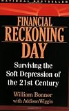 Financial Reckoning Day: Surviving the Soft Depression of the 21st Century (Agora Series)