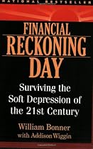 Financial Reckoning Day: Surviving the Soft Depression of the 21st Century (Agora Series)