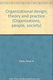 Organizational design : theory and practice