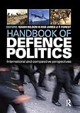 Handbook of defence politics : international and comparative perspectives
