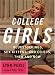 College Girls: Bluestockings, Sex Kittens, and Co-Eds, Then and Now