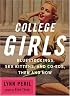 College Girls: Bluestockings, Sex Kittens, and Co-Eds, Then and Now