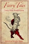 Fairy Tales Every Child Should Know