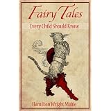 Fairy Tales Every Child Should Know ~ Hamilton Wright Mabie