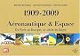 1909-2009 A�ronautique et Espace : De Paris au Bourget, un si�cle de Salons