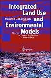 Integrated Land Use and Environmental Models: A Survey of Current Applications and Research