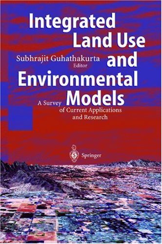 Integrated Land Use and Environmental Models: A Survey of Current Applications and Research