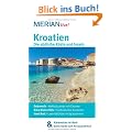 Kroatien Die s�dliche K�ste und Inseln: Mit Kartenatlas im Buch und Extra-Karte zum Herausnehmen (MERIAN live)