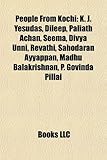 People from Kochi: K. J. Yesudas, Dileep, Paliath Achan, Seema, Divya Unni, Revathi, Sahodaran Ayyappan, Madhu Balakrishnan, P. Govinda P-
