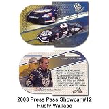 Press Pass Showcar '03 Rusty Wallace Card