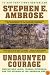 Undaunted Courage : Meriwether Lewis, Thomas Jefferson, and the Opening of the American West