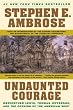 Undaunted Courage : Meriwether Lewis, Thomas Jefferson, and the Opening of the American West