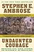 Undaunted Courage: Meriwether Lewis Thomas Jefferson and the Opening of the American West