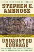 Undaunted Courage : Meriwether Lewis, Thomas Jefferson, and the Opening of the American West