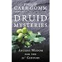 Druid Mysteries: Ancient Mysteries for the 21st Century