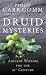 Druid Mysteries: Ancient Mysteries for the 21st Century