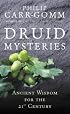 Druid Mysteries: Ancient Wisdom for the 21st Century