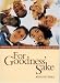 Book For Goodness Sake: Supporting Children and Teens in Discovering Life's Higher Values (Living Wisdom Book for Parents, Teachers, and Youth Group Le)