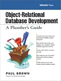 Object-Relational Database Development: A Plumber's Guide (With CD-ROM)