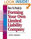 How To Profit by Forming Your Own Limited Liability Company