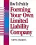 How to Profit by Forming Your Own Limited Liability Company