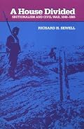 A House Divided: Sectionalism and Civil War, 1848-1865 (The American Moment)