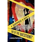 Click here to buy I Suppose a Root's Out of the Question? by  Damien, Broderick and Rory, Barnes.