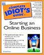 The Complete Idiot's Guide to Starting an Online Business