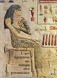 Revue Réunion des Musées Nationaux  / Art egyptien au tps pyramides (album)