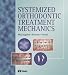 Systemized Orthodontic Treatment Mechanics