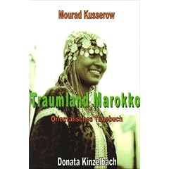 Traumland Marokko: Orientalisches Tagebuch