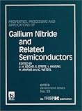 Properties, Processing and Applications of Gallium Nitride and Related Semiconductors (E M I S Datareviews Series)