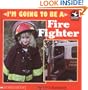 I'm Going to Be a Fire Fighter
