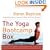 The Yoga Bootcamp Box: An Interactive Program to Revolutionize Your Life with Yoga