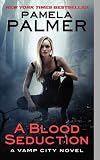 A Blood Seduction: A Vamp City Novel (Vamp City Novels)
