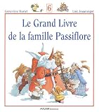 Le Grand Livre de la famille Passiflore, Tome 6 :