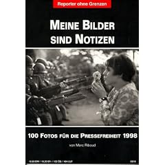 Fotos f�r die Pressefreiheit. Herausgegeben von Reporter ohne Grenzen: Hundert Fotos f�r die Pressefreiheit 1998. Meine Bilder sind Notizen: BD 5/1998