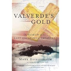 Valverde's Gold: In Search of the Last Great Inca Treasure