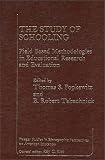 The Study of Schooling: Field Based Methodologies in Educational Research and Evaluation (Praeger Studies in Ethnographic Perspectives on American Education)