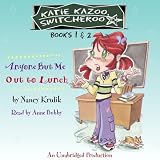 Katie Kazoo, Switcheroo: Books 1 and 2: Katie Kazoo, Switcheroo #1: Anyone But Me; Katie Kazoo, Switcheroo #2: Out to Lunch! (Katie Kazoo, Switcheroo)