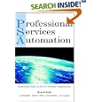 PSA: Professional Services Automation: Optimizing Project and... by Rudolf Melik, Ludwig Melik, Albert S. Bitton, and Gus Berdebes