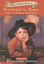 Westward to Home: Joshua's Oregon Trail Diary (My America)
